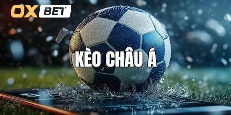 Kèo châu Á trong bóng đá Oxbet